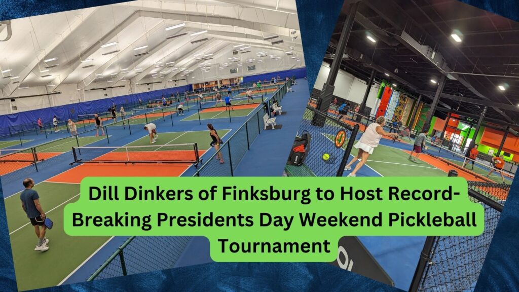 Dill Dinkers of Finksburg to Host RecordBreaking Presidents Day Weekend Pickleball Tournament