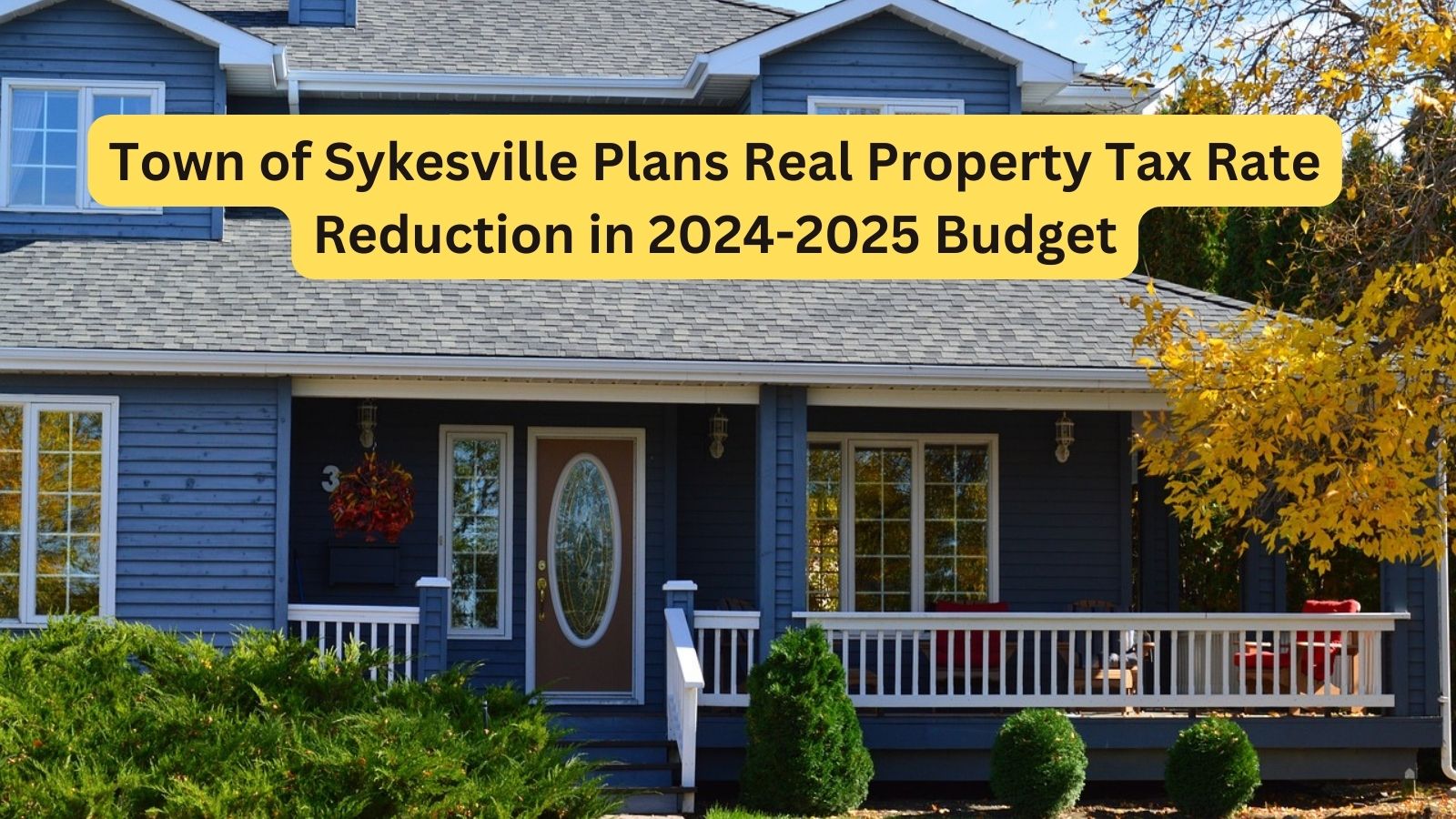 Town of Sykesville Plans Real Property Tax Rate Reduction in 2024-2025 Budget